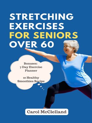 Stretching Exercises For Seniors Over 60 by Annie Jordan OverDrive Free ebooks audiobooks movies from your library